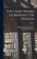 Chief Works of Benedict De Spinoza; Volume 1