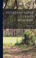 Histroy of Jasper County Missionipi