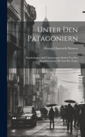 Unter Den Patagoniern