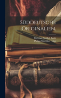 Süddeutsche Originalien.