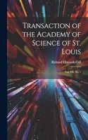 Transaction of the Academy of Science of St. Louis; Vol. VII, No. 1