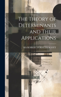 Theory of Determinants and Their Applications