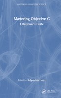 Mastering Objective-C: A Beginner's Guide