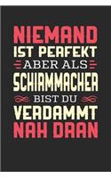 Niemand Ist Perfekt Aber ALS Schirmmacher Bist Du Verdammt Nah Dran