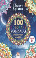 COLORARE MANDALAS - Edizione notturna: Libro da Colorare per Adultis - 100 Mandalas da colorare - Volume 2