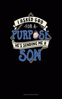 I Asked God For A Purpose He's Sending Me A Son: Cornell Notes Notebook(1836 Cornell Notes Notebook)