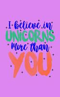I Believe In Unicorns More Than You: Weekly Notebook