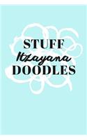 Stuff Itzayana Doodles: Personalized Teal Doodle Sketchbook (6 x 9 inch) with 110 blank dot grid pages inside.