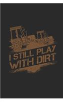I Still Play With Dirt