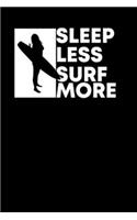 Sleep Less Surf More