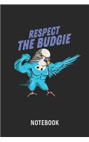 Respect The Budgie Notebook: Blank & Dotted Fitness Budgerigar Journal (6" x 9") For Every Bodybuilder And Bird Owner