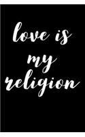 Love Is My Religion: Weekly Planner: Christian Theme Portable 6x9 Planner with Christian Quote: Inspirational Gifts for Religious Men & Women (Weekly Planner)