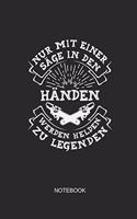 Nur Mit Einer Säge in Den Händen Werden Helden Zu Legenden Notebook