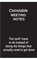 Constable Meeting Notes the Stuff I Have to Do Instead of Doing the Things That Actually Need to Get Done: Blank Lined Notebook / Journal Gift Idea