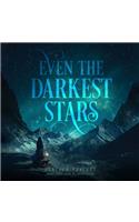 Even the Darkest Stars Lib/E