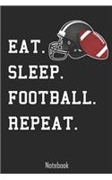 Eat. Sleep. Football. Repeat.