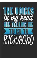 The Voices In My Head Are Telling Me To Go To Richmond: Richmond Notebook Richmond Vacation Journal Handlettering Diary I Logbook 110 Journal Paper Pages Richmond Buch 6 x 9
