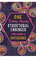 One F*cking Amazing Structural Engineer Who Makes A Difference: Blank Lined Pattern Journal/Notebook as Birthday, Mother's / Father's Day, Appreciation and Professional day, Thanksgiving, Christmas Gifts for Wome