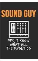 Sound Guy, Yes I Know What All The Knobs Do