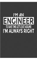 I'm an Engineer - To Save Time Let's Just Assume I'm Always Right