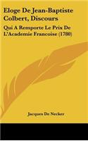 Eloge De Jean-Baptiste Colbert, Discours: Qui A Remporte Le Prix De L'Academie Francoise (1780)