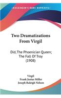 Two Dramatizations From Virgil