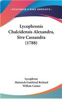 Lycophronis Chalcidensis Alexandra, Sive Cassandra (1788)