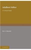 Adalbert Stifter: A Critical Study