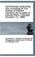 Ceremonies Attending the Unveiling of the Statue of Robert Cavelier de La Salle at Lincoln Park, Chi
