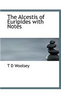 The Alcestis of Euripides with Notes