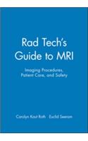 Rad Tech's Guide to MRI: Imaging Procedures, Patient Care, and Safety