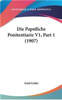 Die Papstliche Ponitentiarie V1, Part 1 (1907)