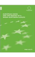 European Union and the Making of a Wider Northern Europe