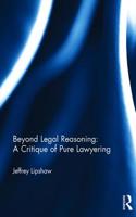 Beyond Legal Reasoning: a Critique of Pure Lawyering