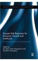 Disaster Risk Reduction for Economic Growth and Livelihood