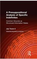 A Presuppositional Analysis of Specific Indefinites