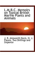 L.M.B.C. Memoirs on Typical British Marine Plants and Animals