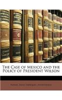 The Case of Mexico and the Policy of President Wilson