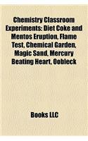 Chemistry Classroom Experiments: Diet Coke and Mentos Eruption, Flame Test, Chemical Garden, Magic Sand, Mercury Beating Heart, Oobleck(English)