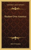 Shadow Over America