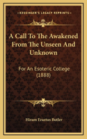 Call to the Awakened from the Unseen and Unknown