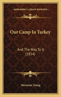 Our Camp In Turkey