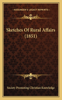 Sketches Of Rural Affairs (1851): (English)