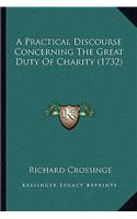 Practical Discourse Concerning The Great Duty Of Charity (1732)
