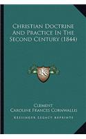 Christian Doctrine And Practice In The Second Century (1844)