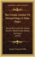 The Unsafe Anchor Or Eternal Hope A False Hope