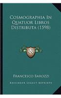 Cosmographia In Quatuor Libros Distributa (1598): (Latin)