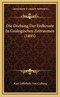 Die Drehung Der Erdkruste In Geologischen Zeitraumen (1895)