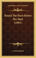 Round The Horn Before The Mast (1903): (English)