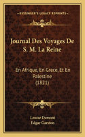 Journal Des Voyages De S. M. La Reine